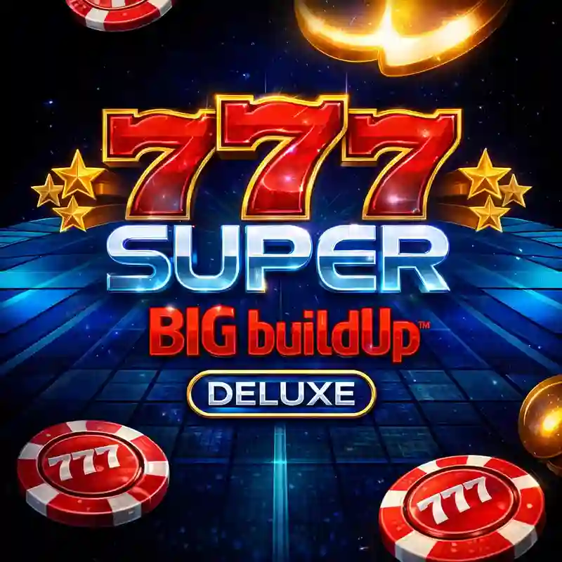 777 Super Big Buildup Deluxe